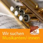 Wir suchen Musikanten und Musikantinnen